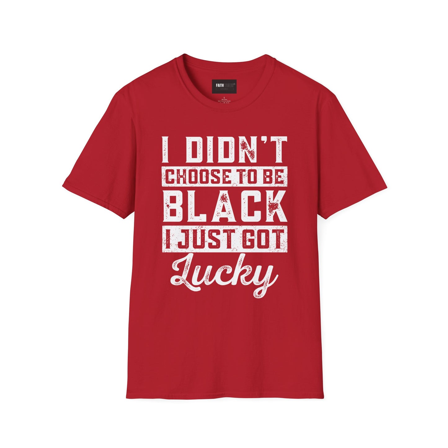 Unisex T-Shirt - I Didn't Choose To Be Black- Black History Tee