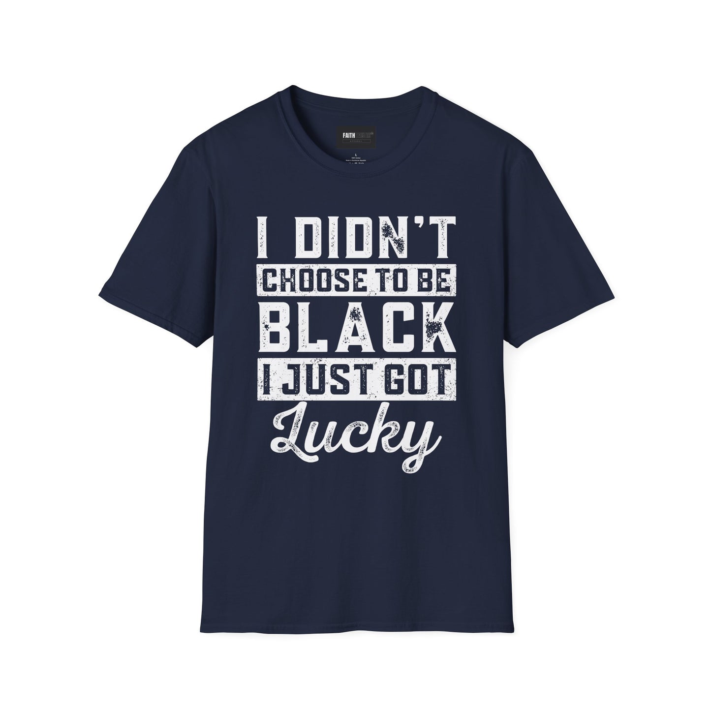 Unisex T-Shirt - I Didn't Choose To Be Black- Black History Tee