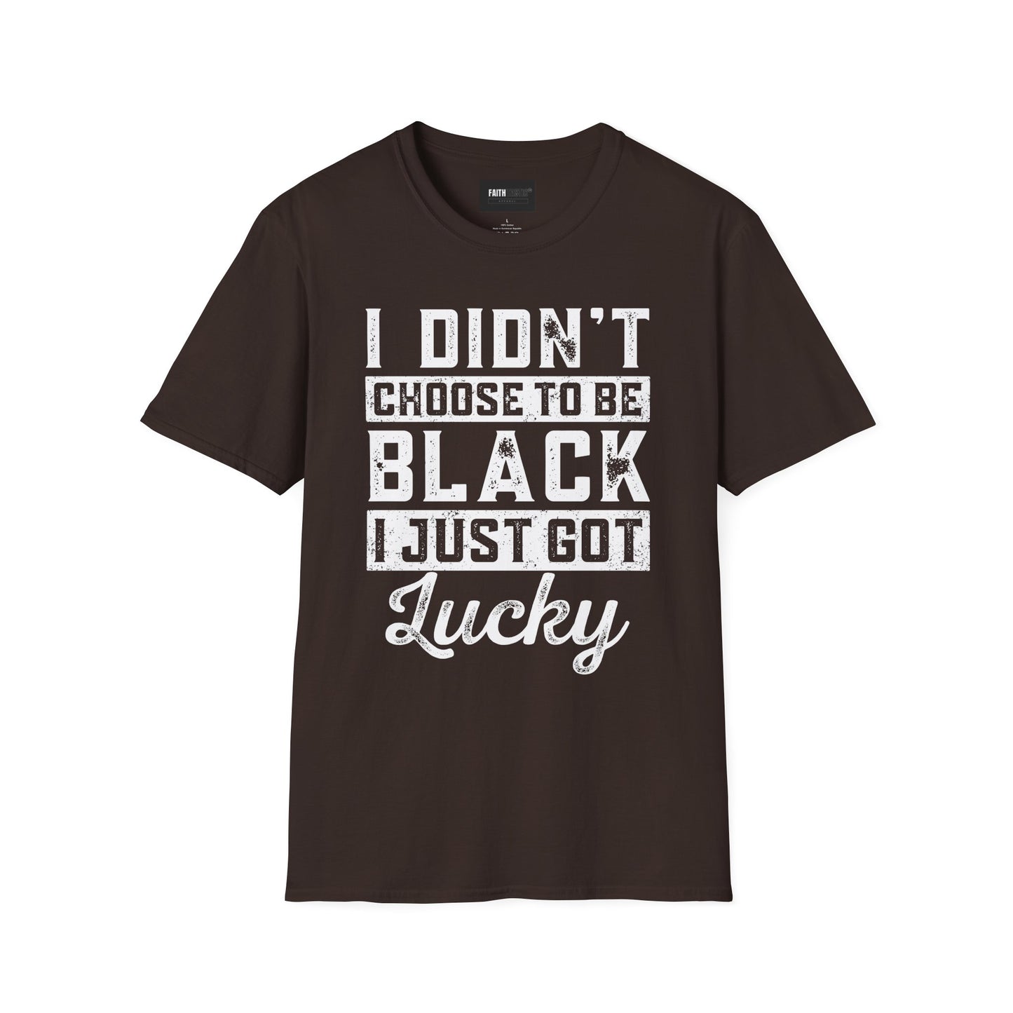 Unisex T-Shirt - I Didn't Choose To Be Black- Black History Tee