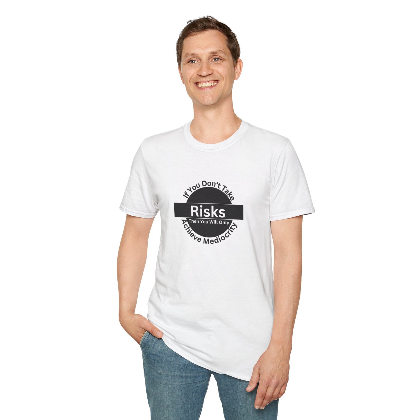 Risk-Taker Unisex T-Shirt with 'If you don't take Risks' Design