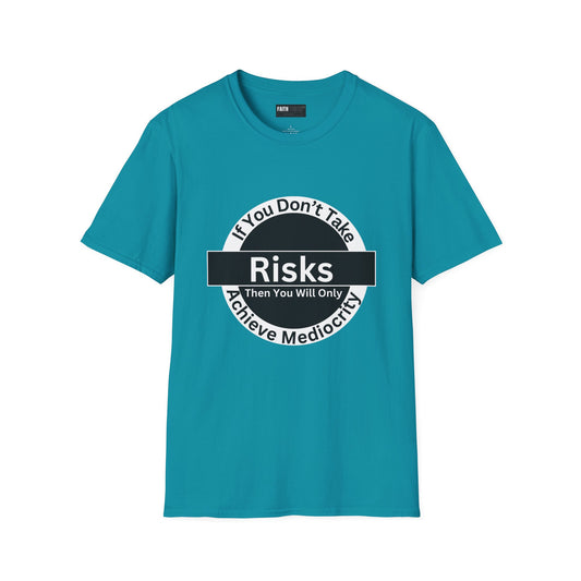 Risk-Taker Unisex T-Shirt with 'If you don't take Risks' Design