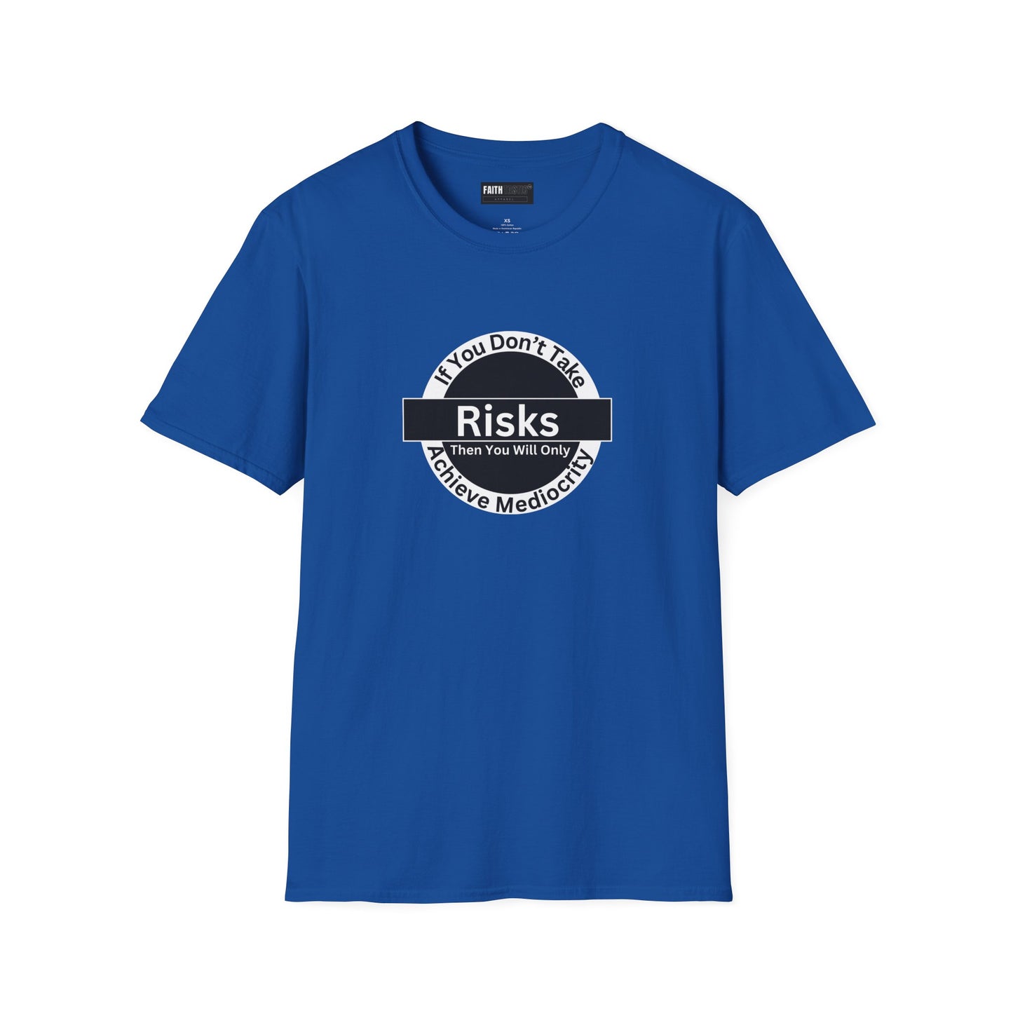 Risk-Taker Unisex T-Shirt with 'If you don't take Risks' Design
